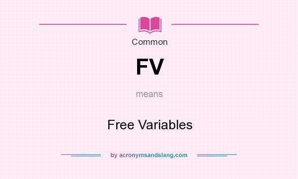 What does FV mean? It stands for Free Variables