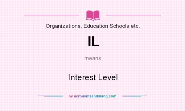 What does IL mean? It stands for Interest Level
