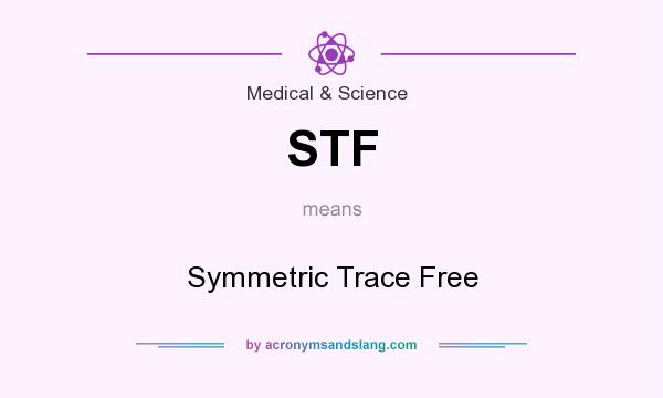 What does STF mean? It stands for Symmetric Trace Free