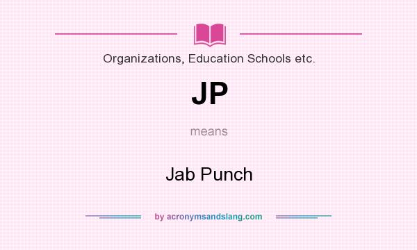 What does JP mean? It stands for Jab Punch