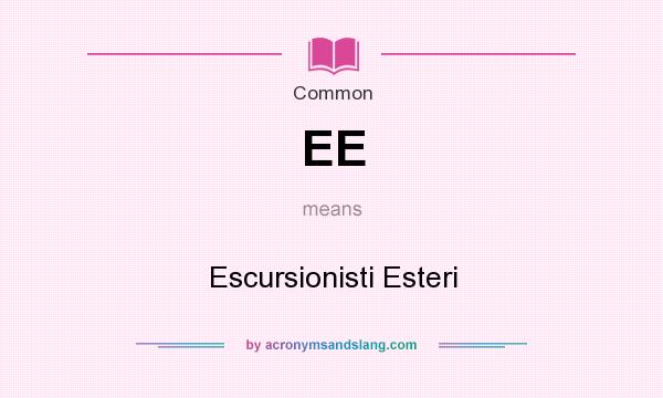What does EE mean? It stands for Escursionisti Esteri