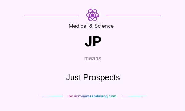 What does JP mean? It stands for Just Prospects