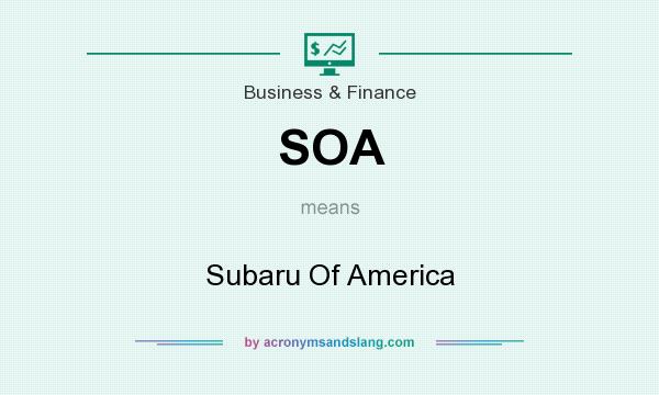 What does SOA mean? It stands for Subaru Of America