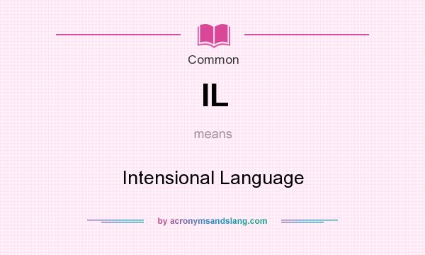 What does IL mean? It stands for Intensional Language