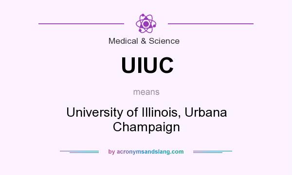 What does UIUC mean? It stands for University of Illinois, Urbana Champaign