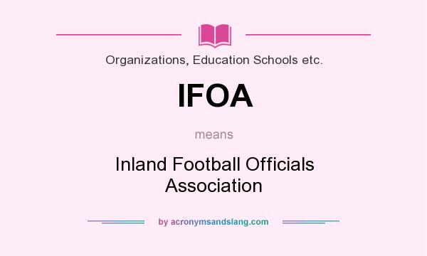 What does IFOA mean? It stands for Inland Football Officials Association