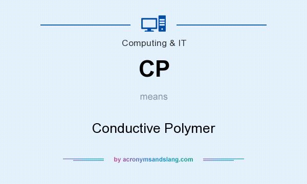 What does CP mean? It stands for Conductive Polymer