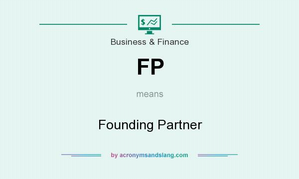 What does FP mean? It stands for Founding Partner
