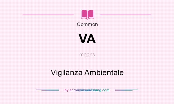 What does VA mean? It stands for Vigilanza Ambientale