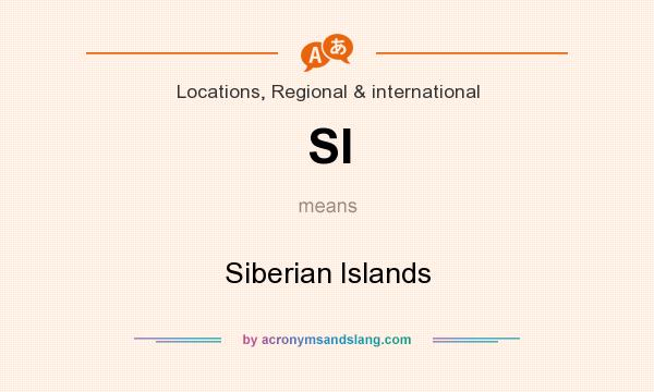 What does SI mean? It stands for Siberian Islands