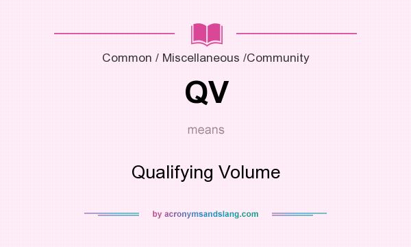 What does QV mean? It stands for Qualifying Volume