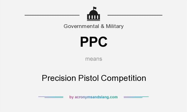 What does PPC mean? It stands for Precision Pistol Competition