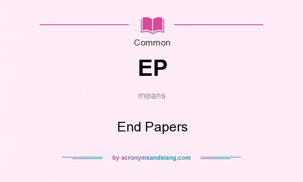 What does EP mean? It stands for End Papers