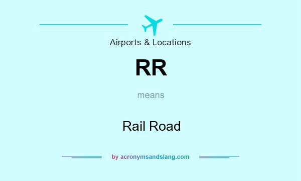 What does RR mean? It stands for Rail Road