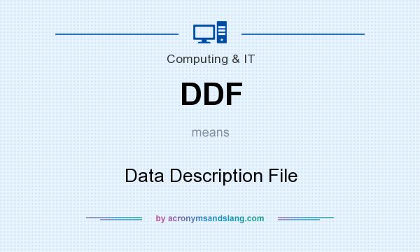What does DDF mean? It stands for Data Description File