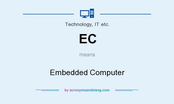 What does EC mean? It stands for Embedded Computer