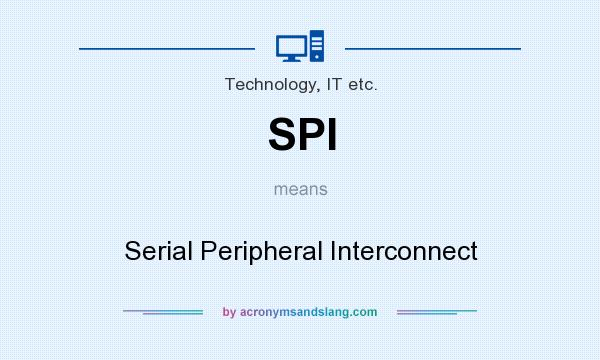 What does SPI mean? It stands for Serial Peripheral Interconnect