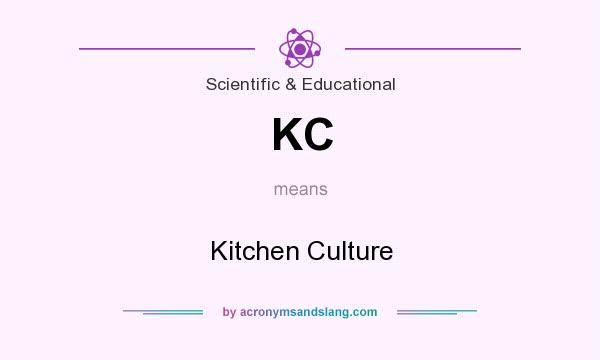 What does KC mean? It stands for Kitchen Culture