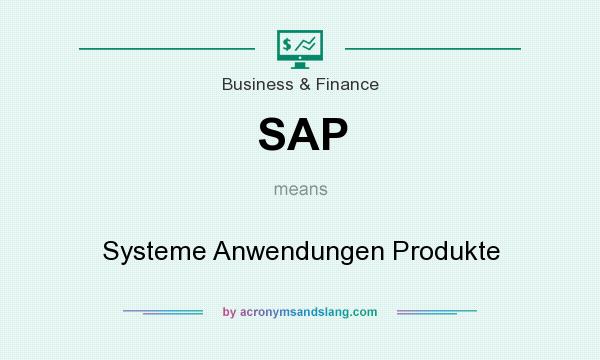 What does SAP mean? It stands for Systeme Anwendungen Produkte