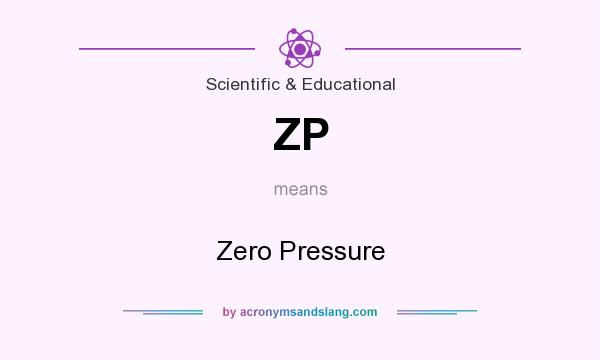 What does ZP mean? It stands for Zero Pressure