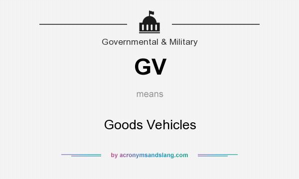 What does GV mean? It stands for Goods Vehicles