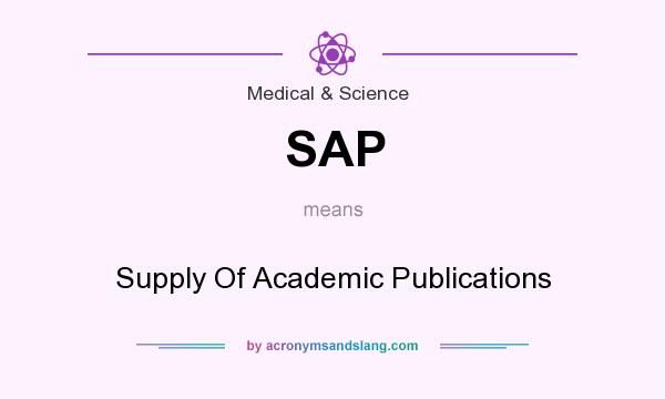 What does SAP mean? It stands for Supply Of Academic Publications