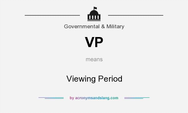 What does VP mean? It stands for Viewing Period