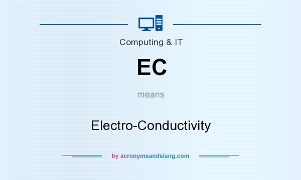 What does EC mean? It stands for Electro-Conductivity