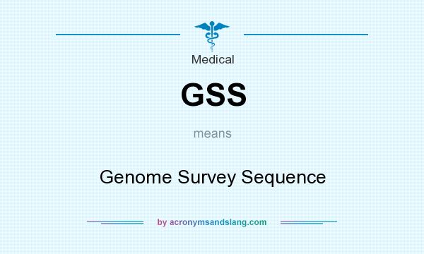 What does GSS mean? It stands for Genome Survey Sequence