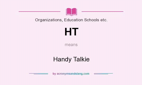 What does HT mean? It stands for Handy Talkie