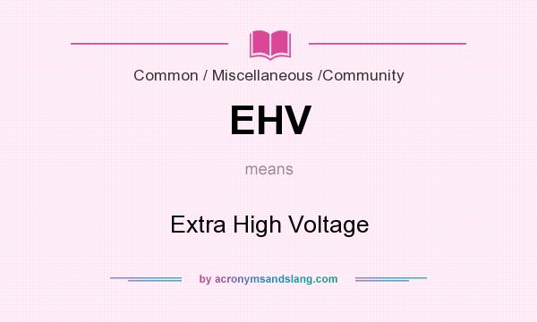 What does EHV mean? It stands for Extra High Voltage