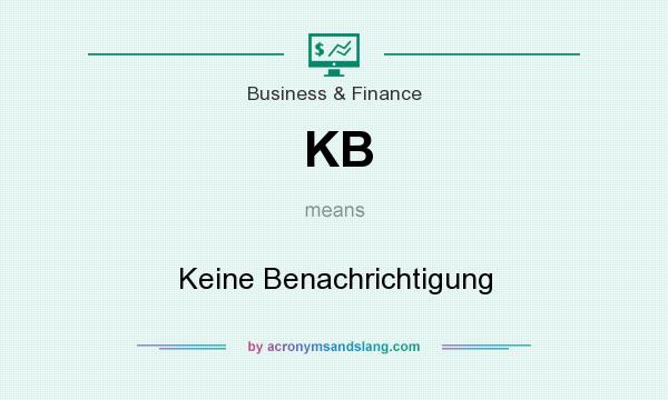 What does KB mean? It stands for Keine Benachrichtigung