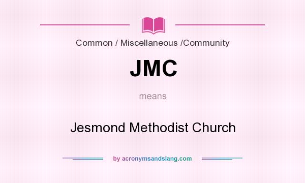 What does JMC mean? It stands for Jesmond Methodist Church