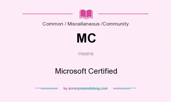 What does MC mean? It stands for Microsoft Certified