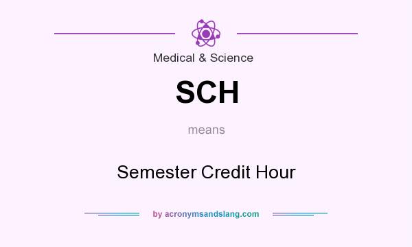 What does SCH mean? It stands for Semester Credit Hour
