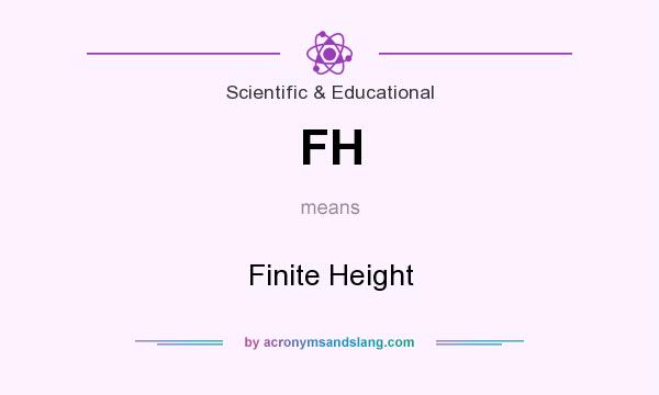 What does FH mean? It stands for Finite Height