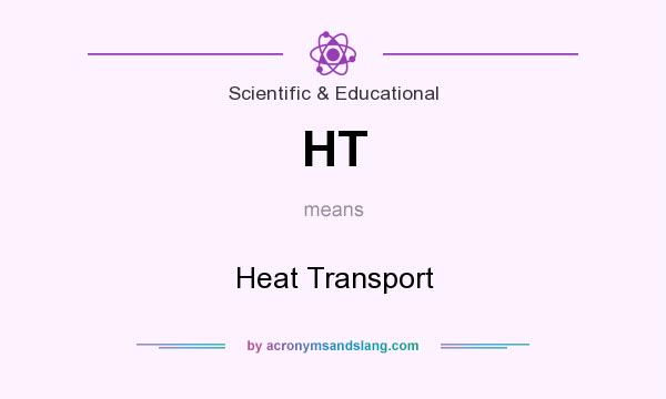 What does HT mean? It stands for Heat Transport