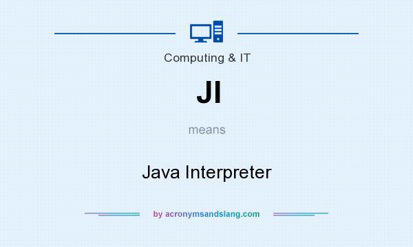 What does JI mean? It stands for Java Interpreter
