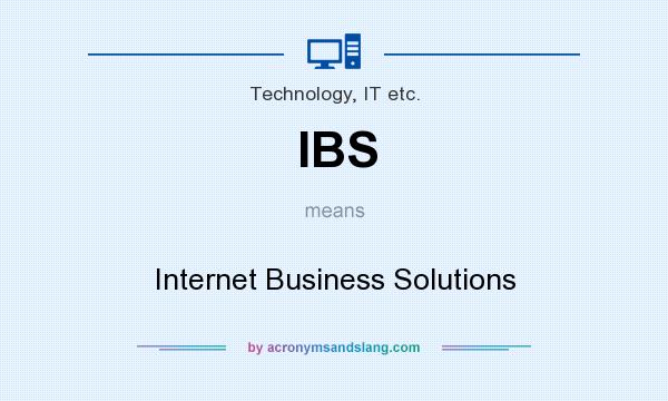 What does IBS mean? It stands for Internet Business Solutions