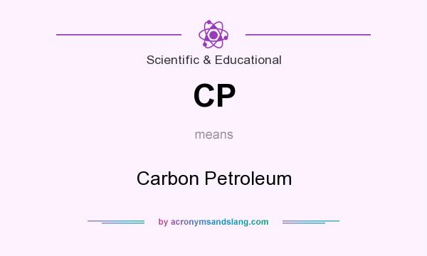 What does CP mean? It stands for Carbon Petroleum