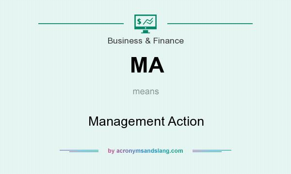 What does MA mean? It stands for Management Action