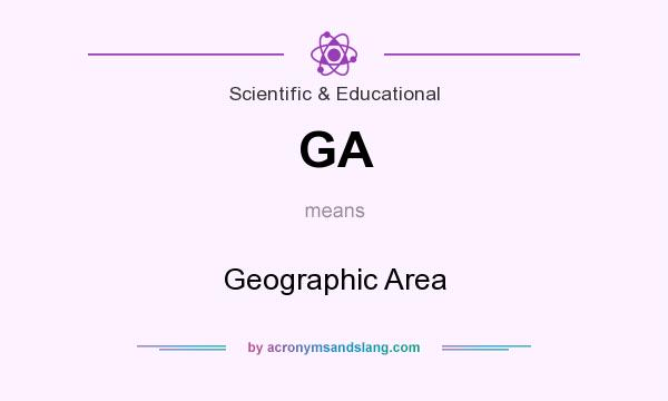 What does GA mean? It stands for Geographic Area