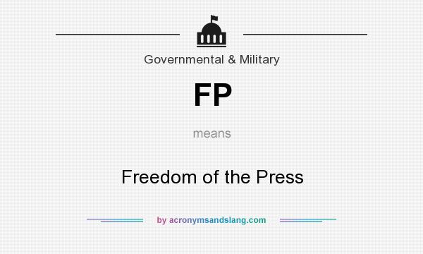 What does FP mean? It stands for Freedom of the Press