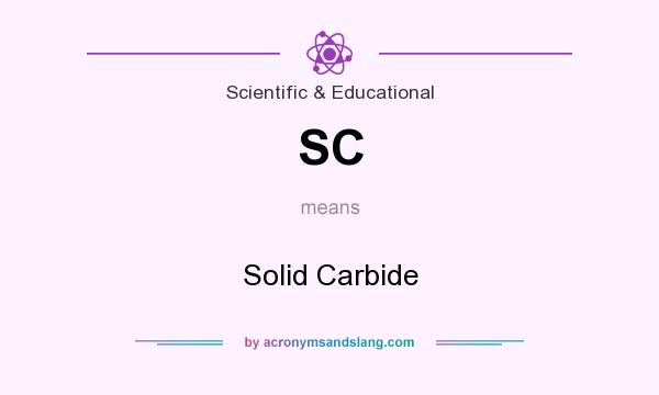 What does SC mean? It stands for Solid Carbide