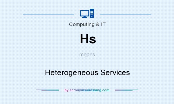 What does Hs mean? It stands for Heterogeneous Services