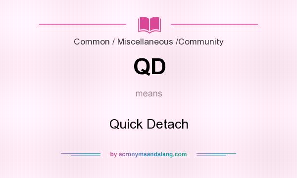 What does QD mean? It stands for Quick Detach