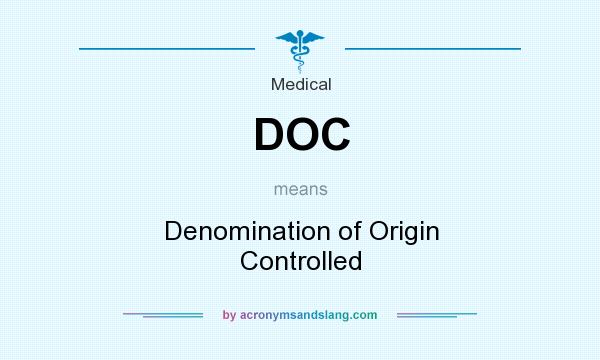 What does DOC mean? It stands for Denomination of Origin Controlled