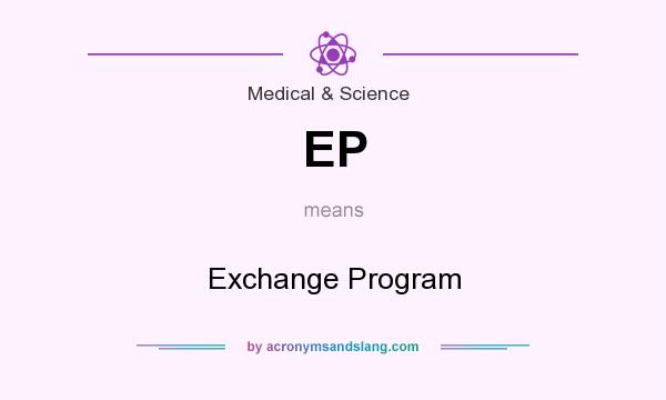 What does EP mean? It stands for Exchange Program