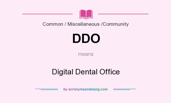 What does DDO mean? It stands for Digital Dental Office