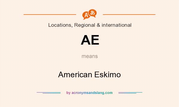 What does AE mean? It stands for American Eskimo
